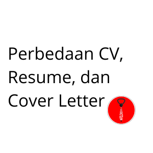 Perbedaan CV, Resume, dan Cover Letter