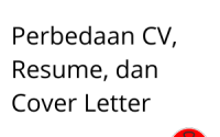 Perbedaan CV, Resume, dan Cover Letter yang Wajib Diketahui Sebelum Melamar Kerja